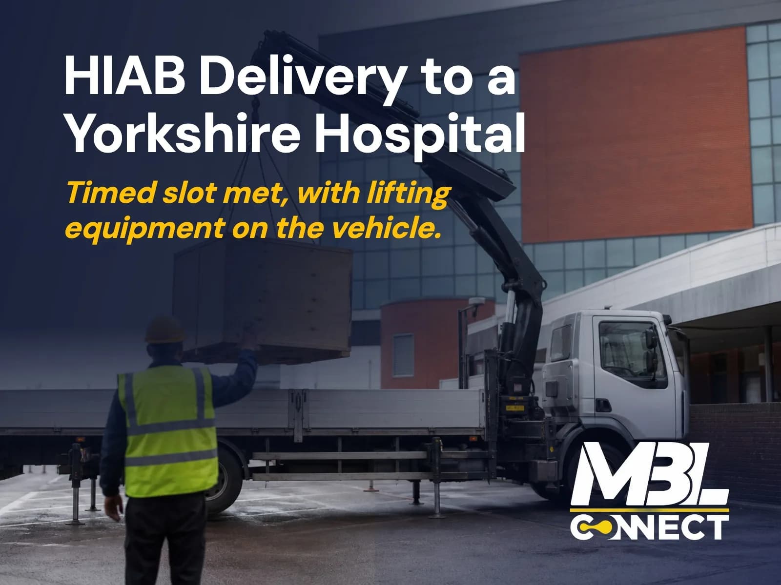 HIAB Delivery to a Yorkshire Hospital with a Precisely Planned Delivery Window