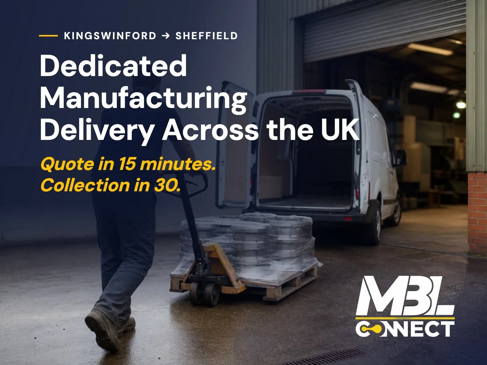 Quote in 15 Minutes. Collection in 30. Dedicated Manufacturing Delivery Across the UK